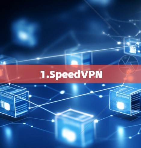 1.SpeedVPN 1.SpeedVPN